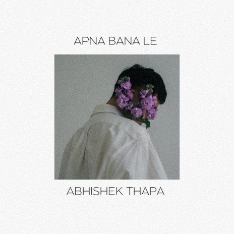 Apna Bna Le | Boomplay Music