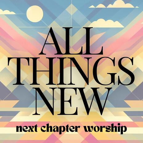 All Things New | Boomplay Music