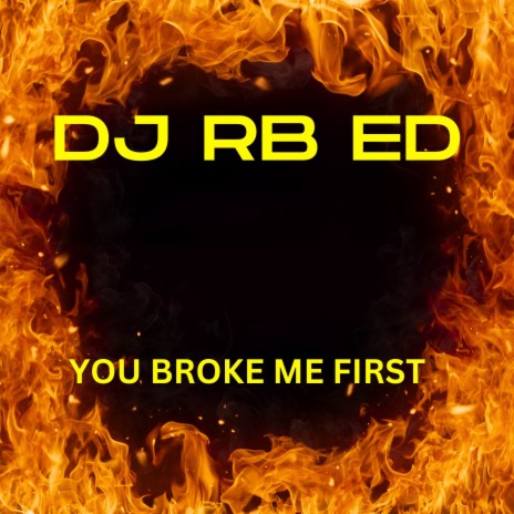 YOU BROKE ME FIRST (REMIX) | Boomplay Music