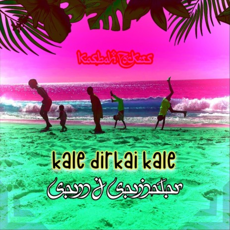 Kale Dirkai Kale ft. Sam J Samatar | Boomplay Music