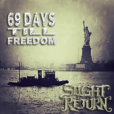 69 Days Till Freedom