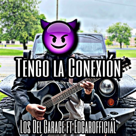 Tengo La Conexion ft. Edgarofficial | Boomplay Music