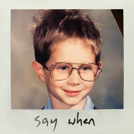 Say When | Boomplay Music