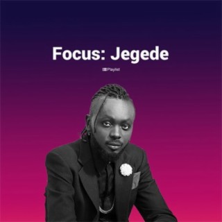 Focus: Jegede | Boomplay Music