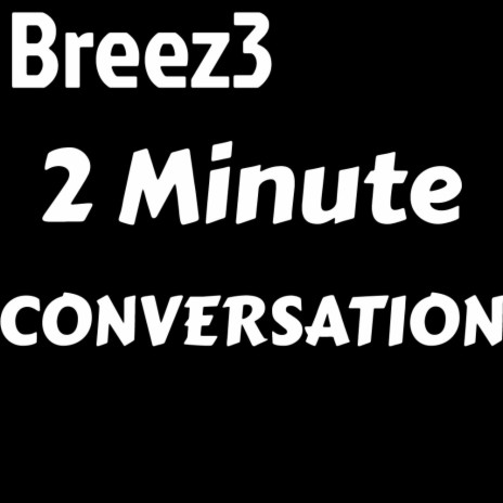 2 Minute Conversation | Boomplay Music