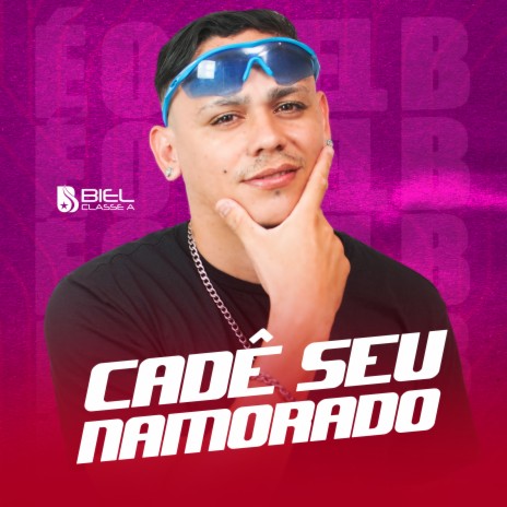 Cadê Seu Namorado | Boomplay Music