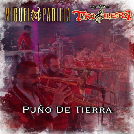 Puño De Tierra ft. Banda Triguera | Boomplay Music