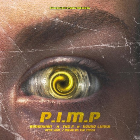 P.I.M.P ft. The F, Dimenxion, Young Luigui & Movie on the Track | Boomplay Music