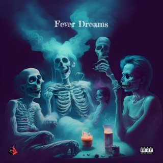 Fever Dreams