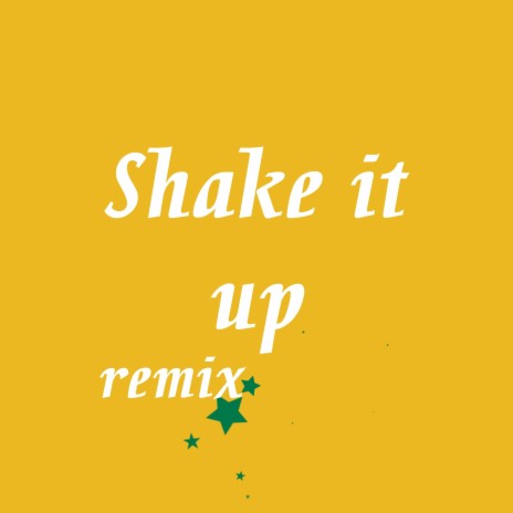 Shake It Up (Remix) | Boomplay Music