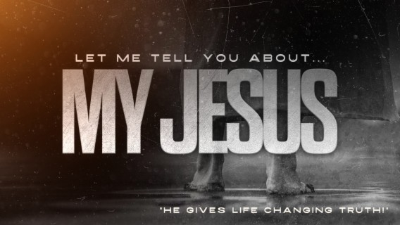 He Gives Life Changing Truth! [Let me tell you about MY JESUS]