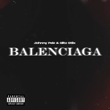 Balenciaga ft. Glitz Stiix | Boomplay Music