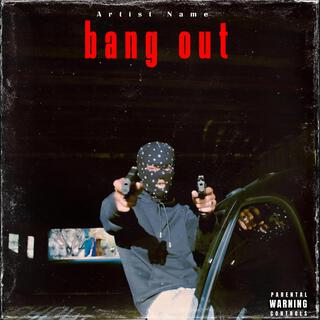 Bang out