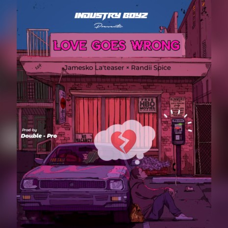 Love Goes Wrong ft. Randii Spice