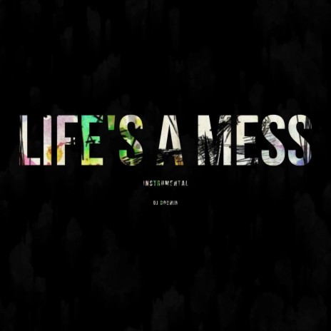 Life’s a Mess (Instrumental)