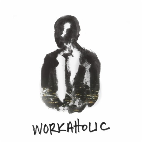 Workaholic | Boomplay Music