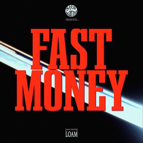 Fast Money ft. Loam | Boomplay Music