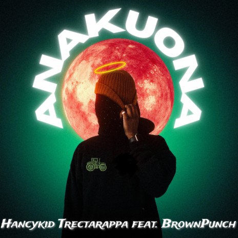 Anakuona ft. Brown Punch | Boomplay Music