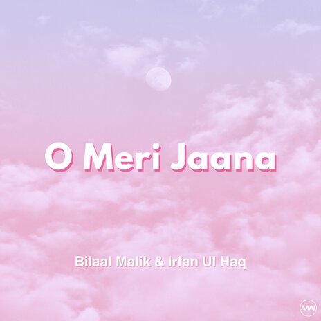 O Meri Jaana ft. Irfan Ul Haq | Boomplay Music