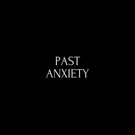 PAST ANXIETY ft. fewtile | Boomplay Music