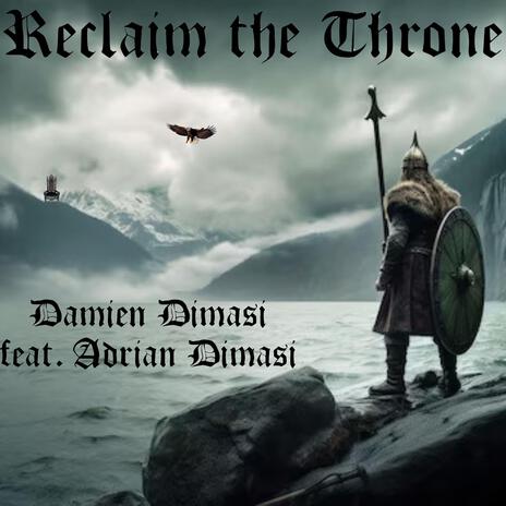 Reclaim the Throne (feat. Adrian Dimasi) | Boomplay Music