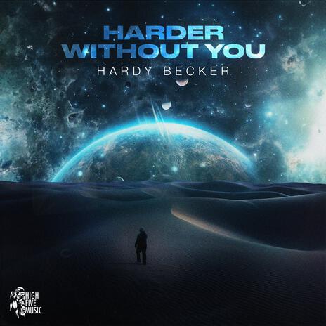 Harder Without You | Boomplay Music