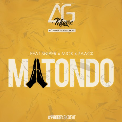 Matondo ft. Sniper, Zaack & Mick | Boomplay Music