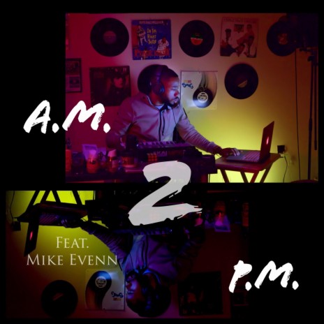 A.M. 2 P.M. (feat. Mike Evenn) | Boomplay Music