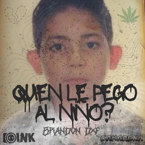 QUIEN LE PEGO AL NIÑO? ft. SOMOS OINK & CAMARENA | Boomplay Music