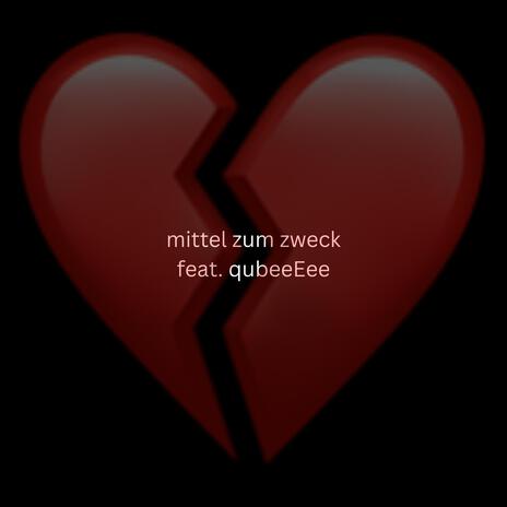 mittel zum zweck ft. qubeeEee | Boomplay Music