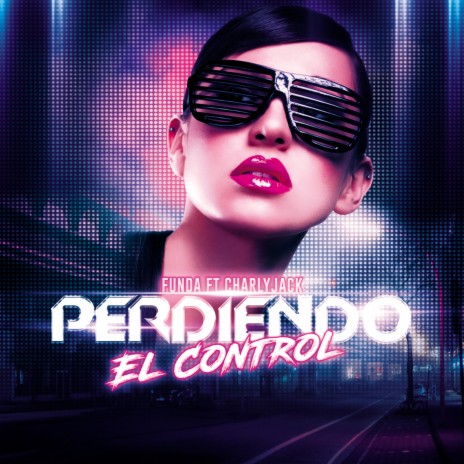 Perdiendo El Control ft. Charly Jack | Boomplay Music