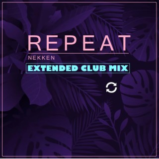 Repeat (Extended Club Mix)