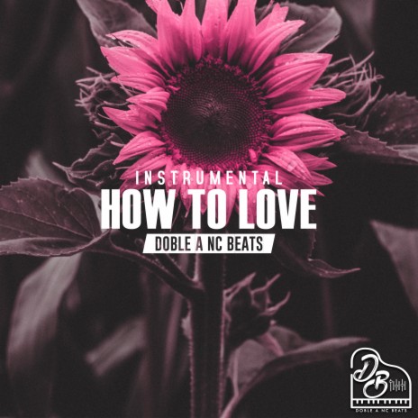 How To Love | Boomplay Music