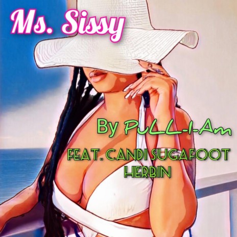 Ms. Sissy ft. Candi "Sugafoot" Herbin | Boomplay Music