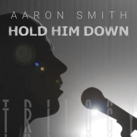 Hold Him Down | Boomplay Music