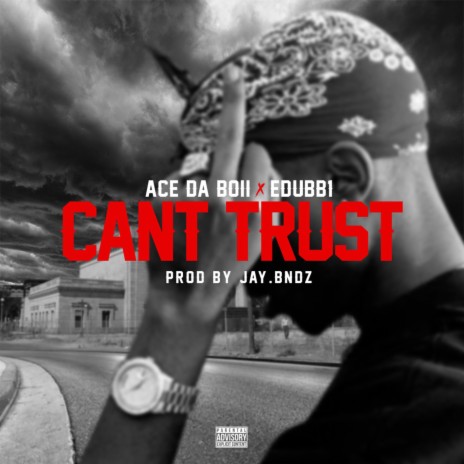 Can't Trust (feat. E-Dubb1)