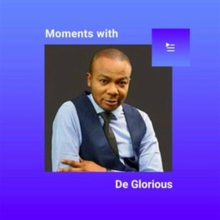 Moments With De Glorious