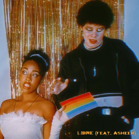 LIBRE (feat. Asheer) | Boomplay Music