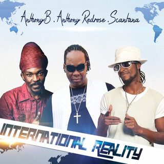 International Reality (Feat. Anthony B & Scantana) - Single