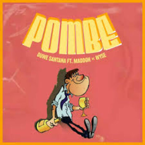 Pombe ft. Duwe Santana (wyes) | Boomplay Music