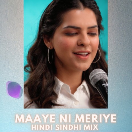 Maaye ni meriye Hindi Sindhi Mix | Boomplay Music