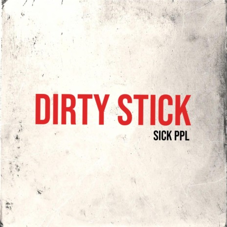 Dirty Stick | Boomplay Music