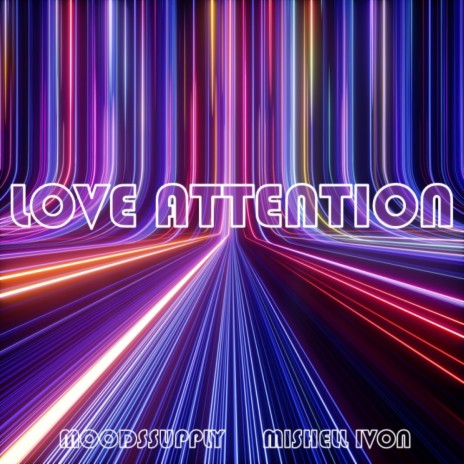 Love Attention ft. Mishell Ivon | Boomplay Music