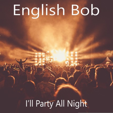 I'll Party All Night | Boomplay Music
