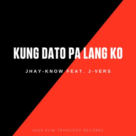 Kung Dato Pa Lang Ko ft. J-vers