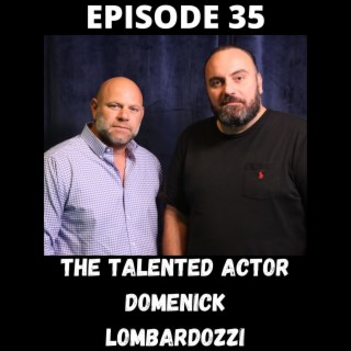 The Talented Actor - Domenick Lombardozzi - Episode 35