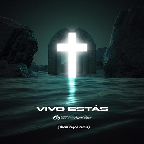 Vivo Estás (Remixes) (En vivo) ft. Eternal Grace & Thom Zepol | Boomplay Music