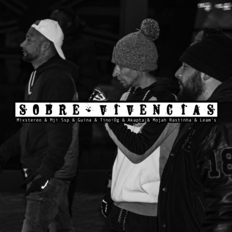Sobre-Vivencias ft. Mixstereo, Mji-Ssp, Guina, Tino OG & Akapta G
