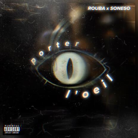 Porter l'oeil ft. Soneso | Boomplay Music