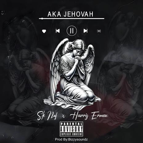 Aka jehovah ft. Harris ermac | Boomplay Music